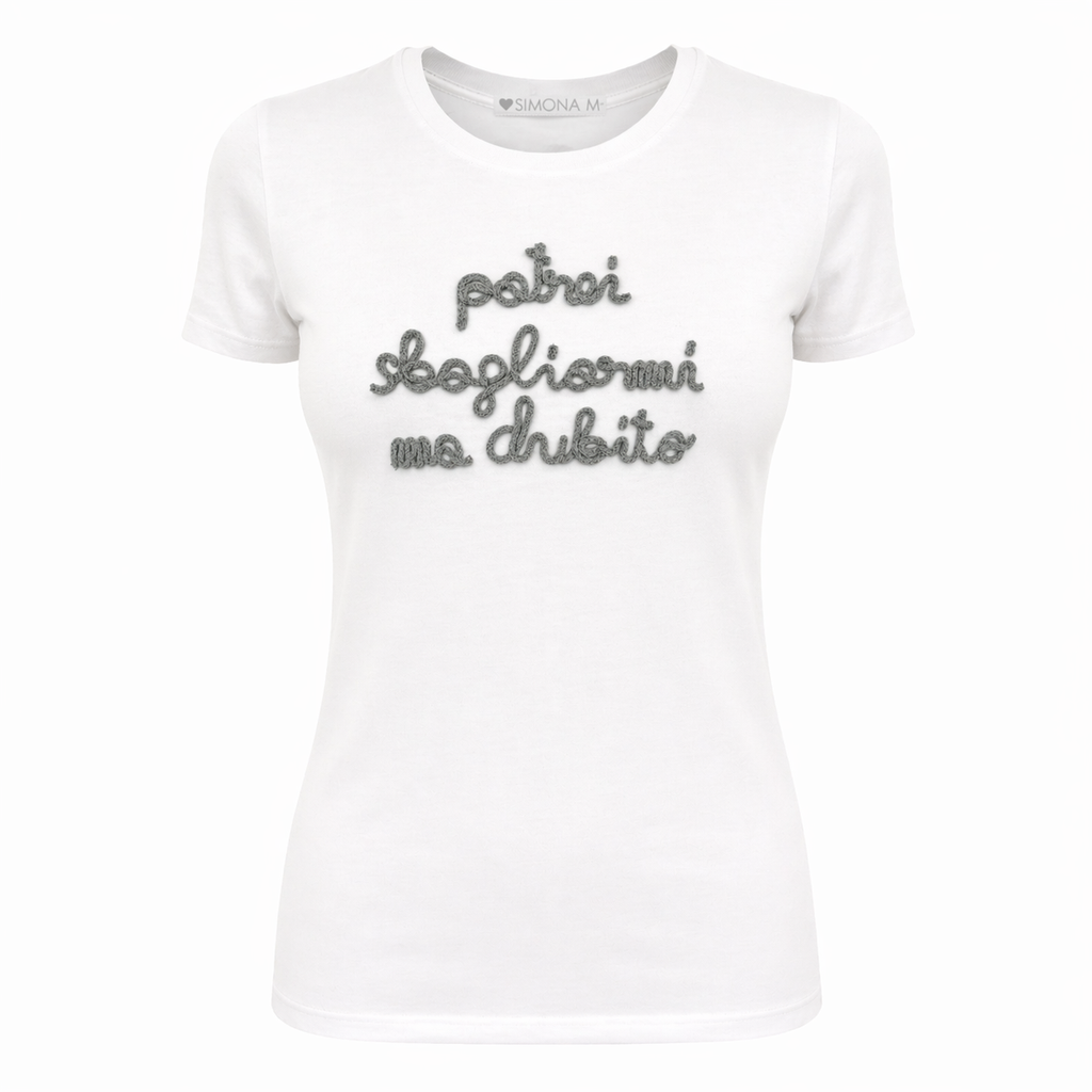 My T-shirt Potrei sbagliarmi ma dubito